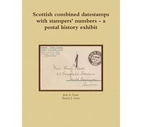 Scottish combined datestamps with stampers numbers - a postal history exhibit