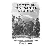 Scottish Covenanter Stories