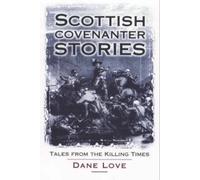 Scottish Covenanter Stories: Tales from the Killing Time