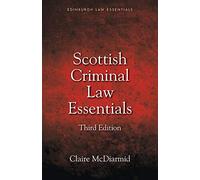 Scottish Criminal Law Essentials: (Edinburgh Law Essentials 3rd ed.)