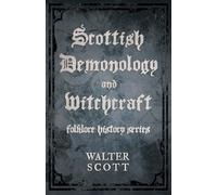 Scottish Demonology and Witchcraft (Folklore History Series)