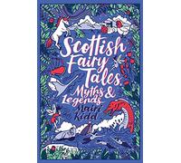 Scottish Fairy Tales, Myths and Legends: (Scholastic Classics)