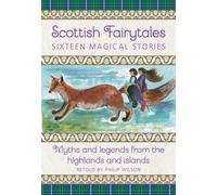 Scottish Fairytales : Sixteen magical myths and legends from the highlands and islands
