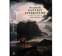 Scottish Fantasy Literature: A Critical Survey