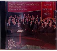 Scottish Festivals of Male Voice Praise - Rejoice and Be Glad (Songs of Worship & Praise)