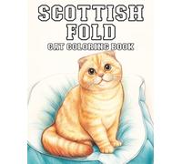 Scottish Fold: Cat Coloring Book for Adults Featuring the Cute and Cuddly Cats Characters for Stress Relief and Fun