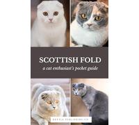 Scottish Fold Cats | A Complete Pocket Guide Book: Breed-Specific Care Handbook With Pet Passport with Records Logbook (Cat Breeds by Nettle Publishing Co)