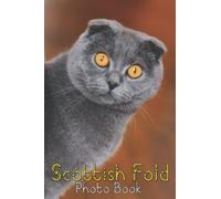 Scottish Fold Photo Book: Eye-catching Kittens Pictures That Make You Happier For Kids Adults To Relax | Ideal Gift For Friends & Family