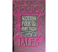Scottish Folk & Fairy Tales: Epic Tales (Gothic Fantasy)