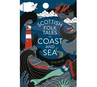 Scottish Folk Tales of Coast and Sea: (Folk Tales)