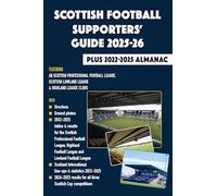 Scottish Football Supporters' Guide 2025-26 + 2022-25 Almanac
