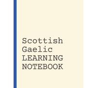 Scottish Gaelic Learning Notebook: Vocabulary Notebook | Language Learning Journal | Short Daily Practice Pages