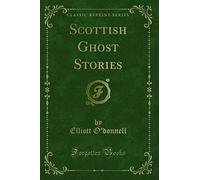 Scottish Ghost Stories (Classic Reprint)