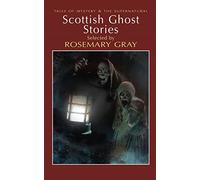 Scottish Ghost Stories (Tales of Mystery & The Supernatural)
