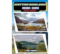 Scottish Highlands Hiking Guide 2025-2026: 10 (TrailWise: The 2025 Hiking Series)