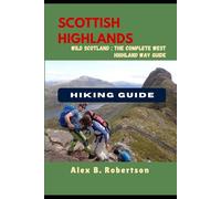 SCOTTISH HIGHLANDS HIKING GUIDE (Epic Hikes of the World)