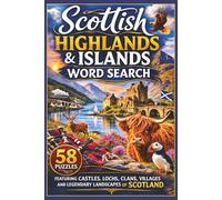 Scottish Highlands & Islands Word Search: 58 Scenic Puzzles Featuring Castles, Lochs, Clans, Villages and Legendary Landscapes of Scotland | 6x9 ... pages (Scottish Heritage Word Search Series)