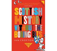 Scottish History Without the Boring Bits