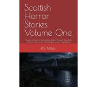 Scottish Horror Stories Volume One: Towns of Terror: Six Historical and Present-Day Folk Horror Tales from the Borders to the Highlands