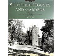 Scottish Houses and Gardens: From the Archives of "Country Life"