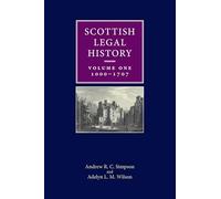 Scottish Legal History: 1000-1707 Volume 1: Volume 1: 1000-1707