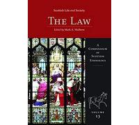 Scottish Life and Society Volume 13: The Law (A Compendium of Scottish Ethnology)