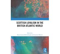 Scottish Loyalism in the British Atlantic World