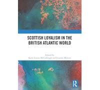 Scottish Loyalism in the British Atlantic World