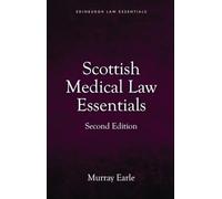 Scottish Medical Law Essentials, 2nd edition (Edinburgh Law Essentials)