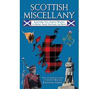 Scottish Miscellany: Everything You Always Wanted to Know About Scotland the Brave (Books of Miscellany)