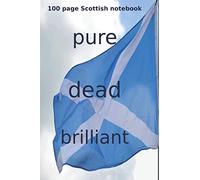 Scottish Notebook pure dead brilliant