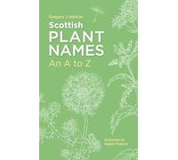 Scottish Plant Names: An A-Z