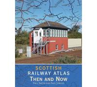 Scottish Railway Atlas Then and Now