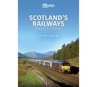 Scottish Railways: The Last 15 Years (Britain's Railways, 9)