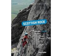Scottish Rock Volume 1 South : The best mountain, crag, sea cliff and sport climbing in Scotland