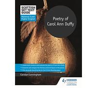 Scottish Set Text Guide: Poetry of Carol Ann Duffy for National 5 and Higher English