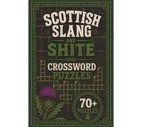 Scottish Slang And Shite Crossword Puzzles: Scottish Puzzle Book, Scotland Puzzles, Scottish Places, Scottish Slang Book, 175 Pages, 6" x 9" Book, Funny Gift Book