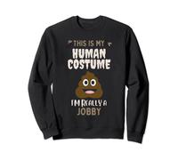 Scottish Slang This Is My Human Costume I'm Really A Jobby Sweatshirt