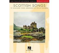 Scottish Songs: 15 Highland Tunes the Phillip Keveren Series Piano Solo