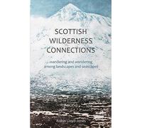 Scottish Wilderness Connections: Wandering and wondering among landscapes and seascapes