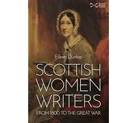 Scottish Women Writers: from 1800 to the Great War