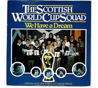 Scottish World Cup Squad - We Have a Dream / Wrap Up The Cup
