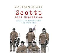 Scott's Last Expedition: Diaries, 26 November 1910-29 March 1912