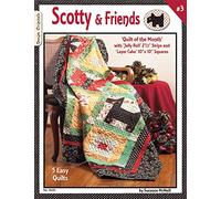 Scotty & Friends: Quilt of the Month: With 'Jelly Roll 2 1/2 Strips and 'Layer Cake' 10 X 10 Squares