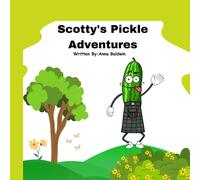 Scotty's Pickle Adventures: A lighthearted children's story about a Scottish Pickle named Scotty and his fun filled adventures sharing pickles with friends throughout Scotland. 8.5 X 8.5" |24 Pages