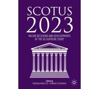 SCOTUS 2023 : Major Decisions and Developments of the US Supreme Court