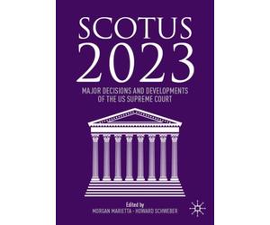 SCOTUS 2023 : Major Decisions and Developments of the US Supreme Court