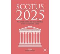 SCOTUS 2025 : Major Decisions and Developments of the US Supreme Court