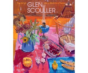 Scouller, Glen - Like a Moth to a Flame: The Art of Glen Scouller