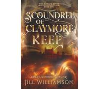 Scoundrel of Claymore Keep: 2 (The King's Spies)